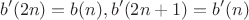 $$b'(2n)=b(n), b'(2n+1)=b'(n)$$
