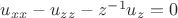 $u_{xx}-u_{zz}-z^{-1}u_{z}=0$