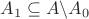 $A_{1}\subseteq A\backslash A_{0}$