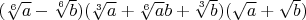 $(\sqrt[6]a - \sqrt[6]b)(\sqrt[3]a + \sqrt[6]ab + \sqrt[3]b)(\sqrt a + \sqrt b) $