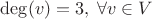 $\deg(v)=3, \; \forall  v \in V$
