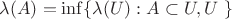 $\lambda(A) = \inf \{ \lambda(U): A \subset U, U \ открыто\}$
