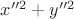 $x''^2+y''^2$