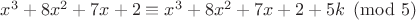 $x^3+8x^2+7x+2\equiv x^3+8x^2+7x+2+5k \pmod 5$
