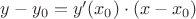 $y-y_0=y'(x_0)\cdot(x-x_0)$