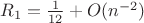 ${R_1} = {1 \over {12}} + O({n^{ - 2}})$ ${R_1} = {1 \over {12}} + O({n^{ - 2}})$