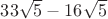 $33\sqrt{5}-16\sqrt{5}$