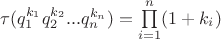 $\tau(q_1^{k_1}q_2^{k_2}...q_n^{k_n})=\prod\limits_{i=1}^n (1+k_i)$
