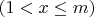 $(1<x\leq m)$