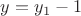$y=y_1-1$