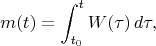 $$m(t)=\int_{t_0}^tW(\tau)\,d\tau,$$