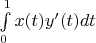 $\int \limits_0^1 x(t)y'(t)dt$