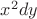 $x^2 dy$