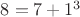 $8=7+1^3$