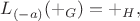 $L_{(-a)}(+_G)=+_H,$