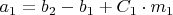 $a_1 = b_2-b_1+C_1\cdot{m_1}$