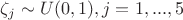 $\zeta _j\sim U(0,1), j=1,...,5$