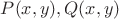 $P(x,y),Q(x,y)$