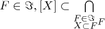 $\[
F \in \Im ,[X] \subset \bigcap\limits_\begin{subarray}{l} 
  F \in \Im  \\ 
  X \subset F 
\end{subarray}  F 
\]

$