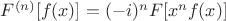 $F^{(n)}[f(x)]=(-i)^nF[x^nf(x)]$