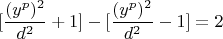\[
[\frac{{(y^p )^2 }}{{d^2 }} + 1] - [\frac{{(y^p )^2 }}{{d^2 }} - 1] = 2
\]