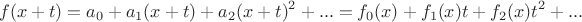 $$f(x + t) = a_0 + a_1(x + t) + a_2(x + t)^2 + ...  = f_0(x) + f_1(x) t + f_2(x) t^2 + ...$$