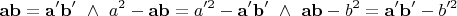 $$\mathbf{ab}=\mathbf{a'b'}\,\,\wedge\,\,a^2-\mathbf{ab}=a'^2-\mathbf{a'b'}\,\,\wedge\,\,\mathbf{ab}-b^2=\mathbf{a'b'}-b'^2$$