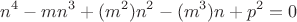 $$n^4-mn^3+(m^2)n^2-(m^3)n+p^2=0$$