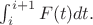 $\int_{i}^{i+1}{F(t)dt}.$