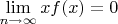 $\lim\limits_{n\to\infty}xf(x)=0$