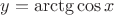$y = \arctg \cos x$
