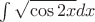 $\int\sqrt{\cos {2x}} dx$