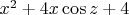 $x^2+4x\cos z+4$