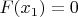$F(x_1)=0$