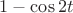 $1-\cos 2t$