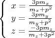 $\left\{
\begin{array}{lcl}
 x=\frac{3pm_x}{m_x+p^2} \\
 y=\frac{3pm_y}{m_y+p^2} \\
 z=\frac{-3pm_z}{m_z+3p^2}
\end{array}
\right.$