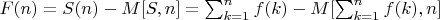 $F(n)=S(n)-M[S,n]=\sum_{k=1}^n {f(k) -M[\sum_{k=1}^n {f(k),n]}$