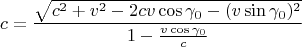 $$
c=\frac{\sqrt{c^2+v^2-2cv\cos\gamma_0-(v\sin\gamma_0)^2}}
{1-\frac{v\cos\gamma_0}c}
$$