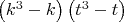 $\left( {k^3  - k} \right)\left( {t^3  - t} \right)$