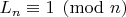 $L_n \equiv 1\pmod{n}$