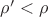 $\rho' < \rho$