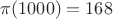 $\pi(1000) = 168$