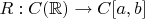 $R:C(\mathbb{R})\to C[a,b]$