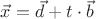 $\vec x=\vec d+t\cdot\vec b$