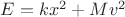 $E=kx^2+Mv^2$