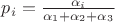 $p_i=\frac{\alpha_i}{\alpha_1+ \alpha_2+ \alpha_3}$