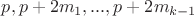$p,p+2m_1,...,p+2m_{k-1}$
