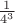 $\frac{1}{4^3}$