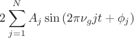 $$2\sum_{j=1}^{N} A_j \sin\left(2\pi\nu_gjt+\phi_j\right) $$2\sum_{j=1}^{N} A_j \sin\left(2\pi\nu_gjt+\phi_j\right)