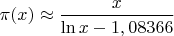 $\pi(x)\approx \dfrac {x}{\ln x-1,08366}$